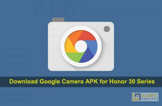 Google camera Honor 30 pro download1 | Technea.gr - Χρήσιμα νέα τεχνολογίας
